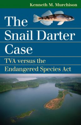 Livre Snail Darter Case Kenneth M. Murchison