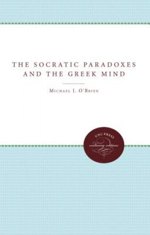 Book Socratic Paradoxes and the Greek Mind Michael J. O'Brien