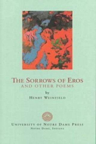 Kniha Sorrows of Eros and Other Poems Henry Michael Weinfield