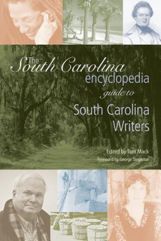 Kniha South Carolina Encyclopedia Guide to South Carolina Writers 