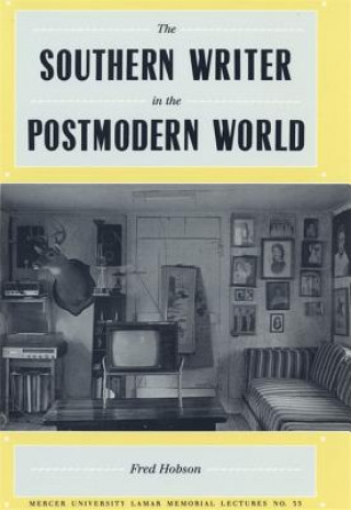 Книга Southern Writer in the Postmodern World Fred Hobson