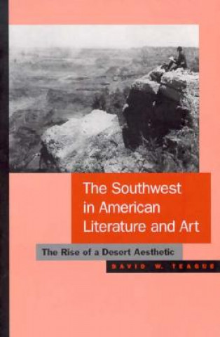 Carte Southwest in American Literature and Art David W. Teague
