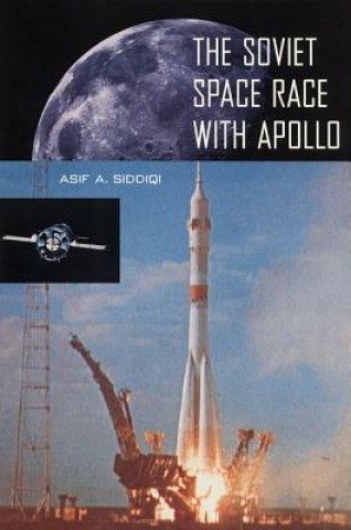 Książka Soviet Space Race with Apollo Asiya Siddiqi