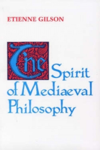 Carte Spirit of Mediaeval Philosophy, The Étienne Gilson