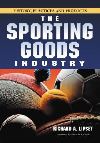 Könyv Sporting Goods Industry Richard A. Lipsey
