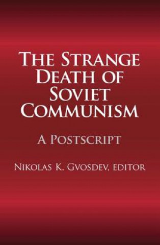 Kniha Strange Death of Soviet Communism Nikolas K. Gvosdev