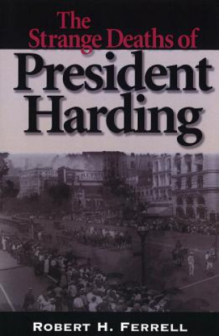 Libro Strange Deaths of President Harding Robert H. Ferrell