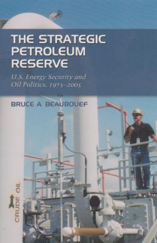 Kniha Strategic Petroleum Reserve Bruce A. Beaubouef