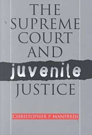 Carte Supreme Court and Juvenile Justice Christopher P. Manfredi