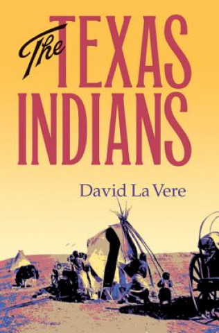 Kniha Texas Indians David La Vere