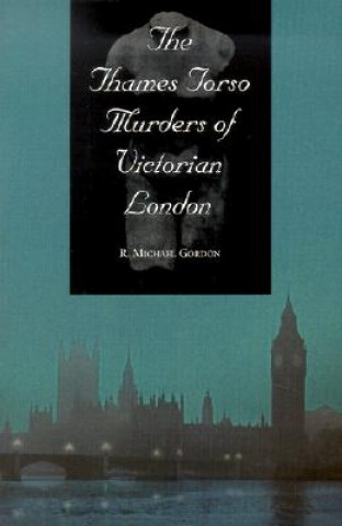 Carte Thames Torso Murders of Victorian London R. Michael Gordon