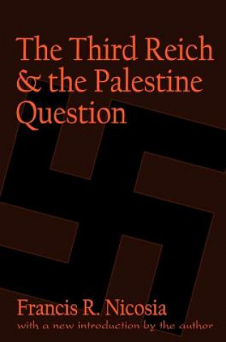 Kniha Third Reich & the Palestine Question Francis R. Nicosia