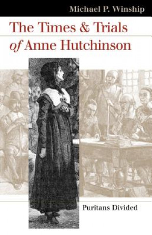 Carte Times and Trials of Anne Hutchinson Michael P. Winship
