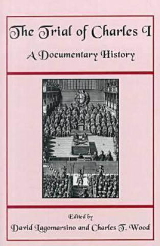 Carte Trial of Charles I - A Documentary History David Lagomarsino