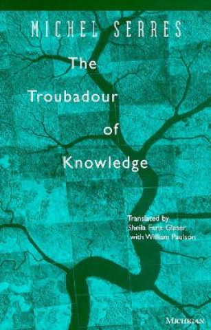 Kniha Troubadour of Knowledge Michel Serres