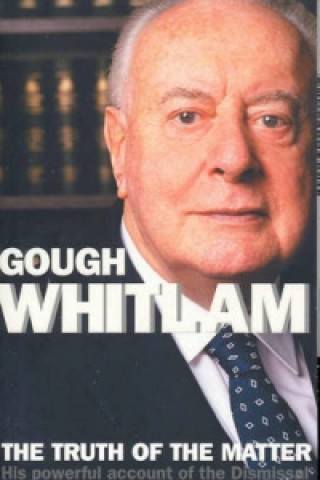 Könyv Truth Of The Matter Gough Whitlam