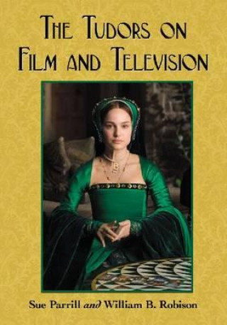 Carte Tudors on Film and Television William B. Robison