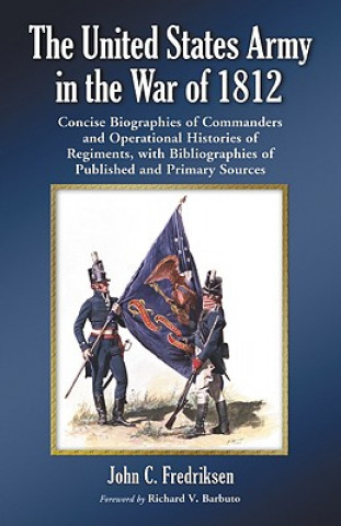 Kniha United States Army in the War of 1812 John C. Fredriksen