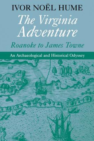 Knjiga Virginia Adventure Ivor Noel Hume