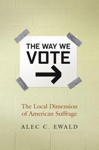 Книга Way We Vote Alec C. Ewald