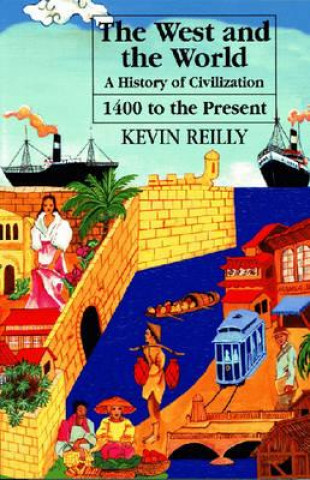 Książka West and the World v. 2; From 1400 to the Present Kevin Reilly