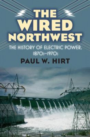 Книга Wired Northwest Paul W. Hirt