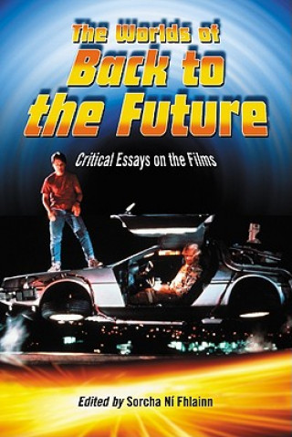 Książka Worlds of Back to the Future Sorcha Ni Fhlainn