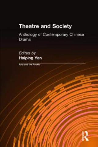 Książka Theatre and Society: Anthology of Contemporary Chinese Drama Haiping Yan