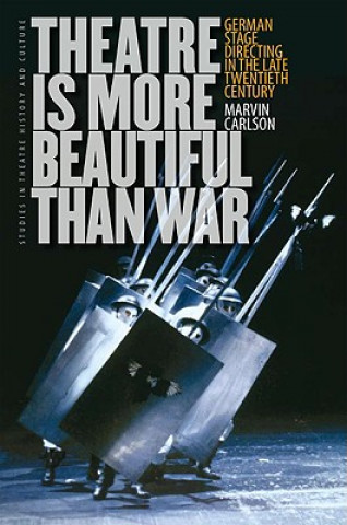 Kniha Theatre is More Beautiful Than War Marvin Carlson