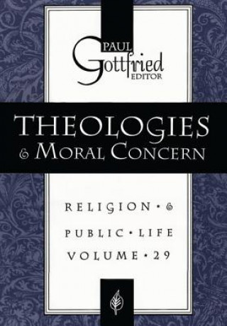 Kniha Theologies and Moral Concern Paul Edward Gottfried