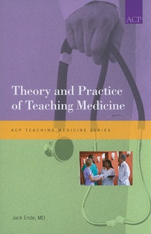 Książka Theory and Practice of Teaching Medicine Jack Ende