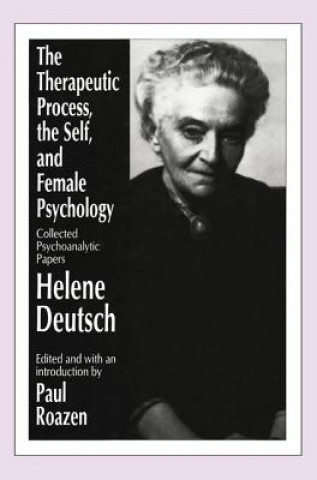 Carte Therapeutic Process, the Self, and Female Psychology Paul Roazen