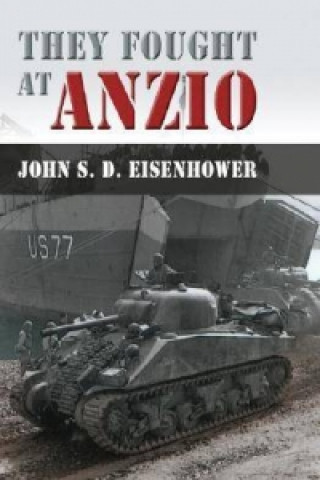 Kniha They Fought at Anzio John S. D. Eisenhower