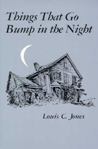 Kniha Things That Go Bump in the Night Louis C. Jones