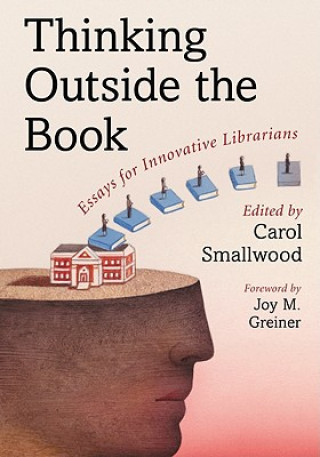 Knjiga Thinking Outside the Book Carol Smallwood