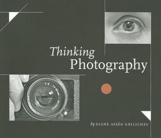 Knjiga Thinking Photography Diane Asseo Griliches