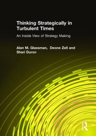 Kniha Thinking Strategically in Turbulent Times: An Inside View of Strategy Making Shari Duron