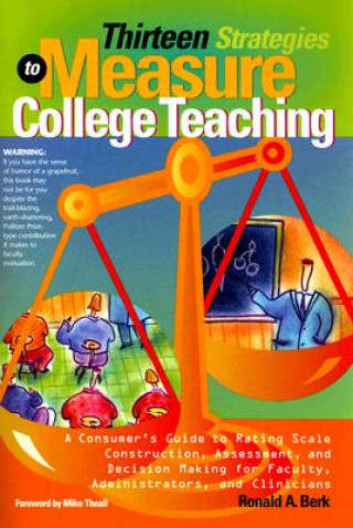 Kniha Thirteen Strategies to Measure College Teaching Ronald A. Berk