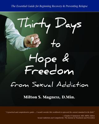 Carte Thirty Days to Hope & Freedom from Sexual Addiction Milton S. Magness