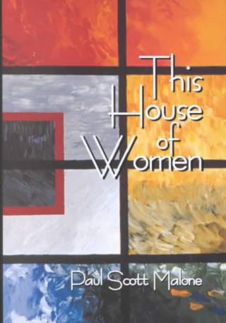 Knjiga This House of Women Paul Scott Malone