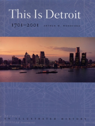 Könyv This is Detroit 1701-2001 Arthur M. Woodford