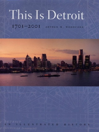 Book This is Detroit 1701-2001 Arthur M. Woodford