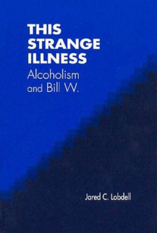 Kniha This Strange Illness Jared C. Lobdell