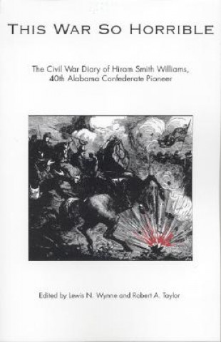 Книга This War So Horrible Hiram Smith Williams