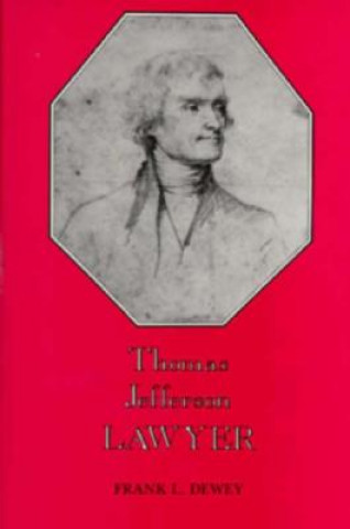 Книга Thomas Jefferson, Lawyer Frank L. Dewey