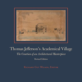 Carte Thomas Jefferson's Academical Village Richard Guy Wilson