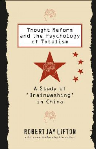 Carte Thought Reform and the Psychology of Totalism Robert Jay Lifton