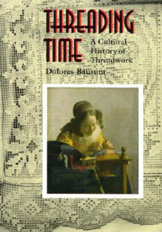 Knjiga Threading Time Dolores Bausum