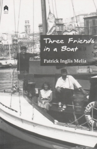 Könyv Three Friends in a Boat Patrick Inglis Melia