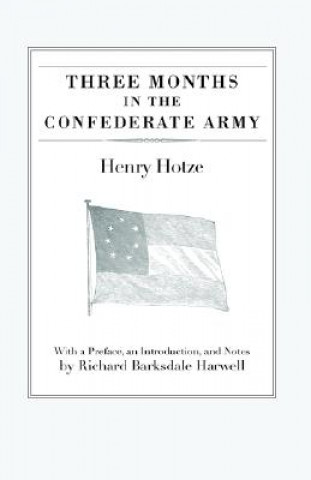 Book Three Months in the Confederate Army Henry Hotze